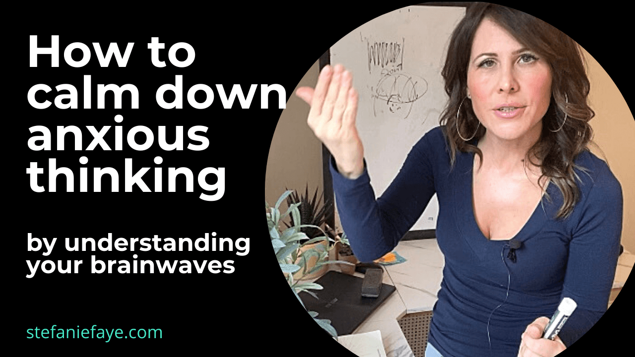 How To Calm Down Anxious Thinking By Understanding Your Brainwaves ...