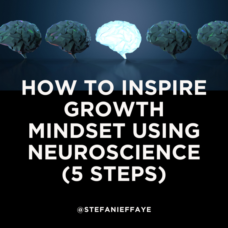 How to inspire growth mindset using neuroscience (5 steps) - StefanieFaye